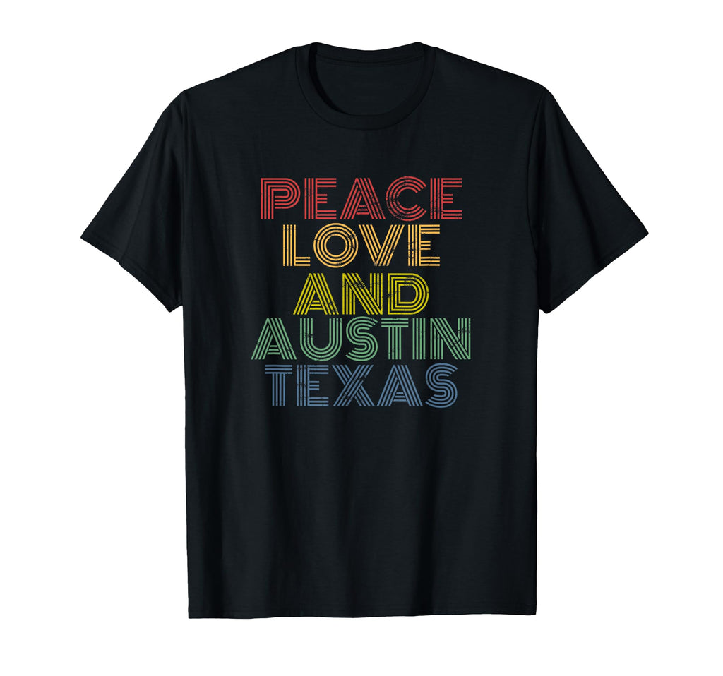 Austin Texas Peace Love Bold Distressed T-Shirt - Novelty Apparel Unisex - T-Shirt, Sweatshirt, Hoodie