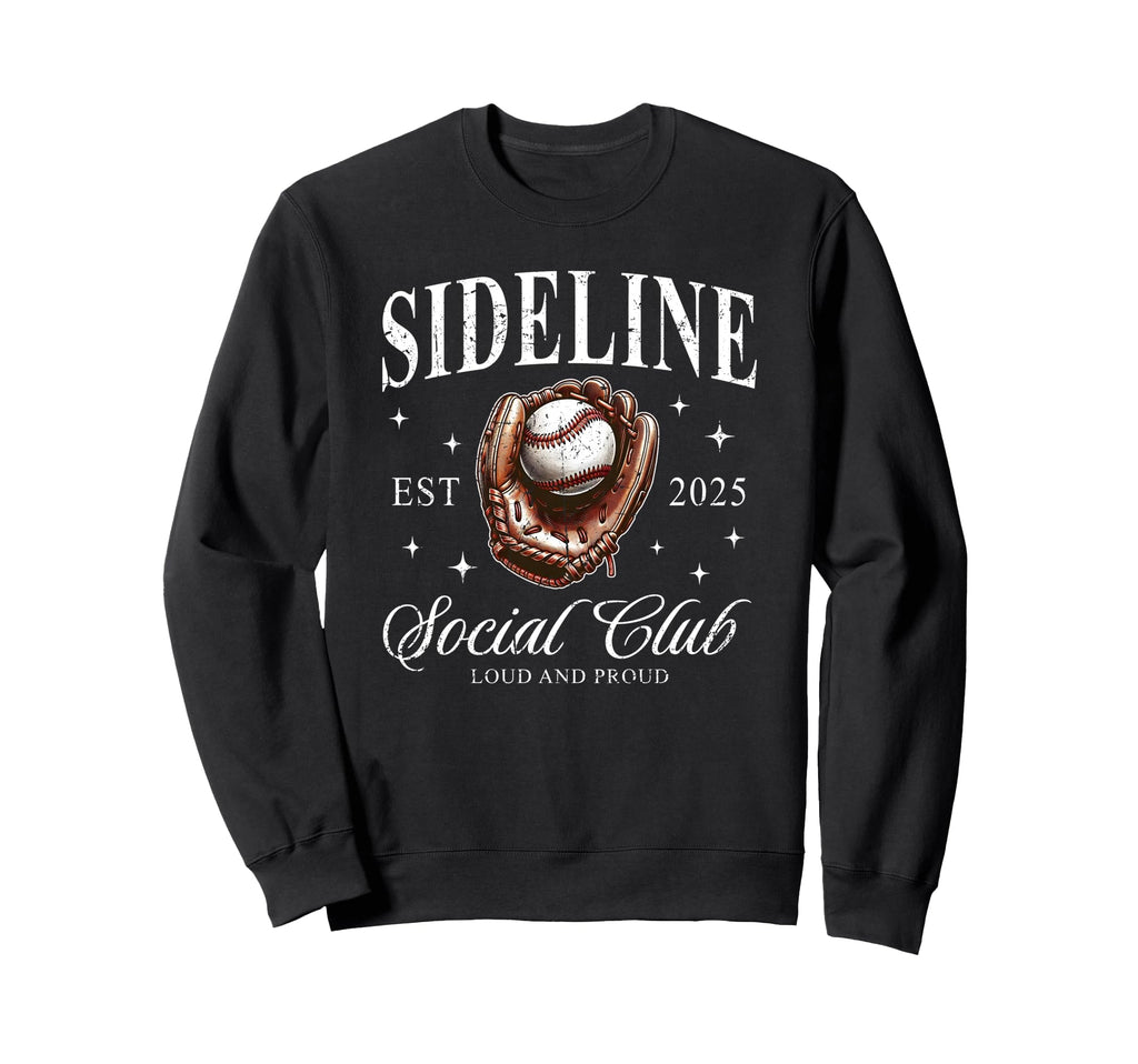 Sideline Social Club Est 2025 Loud Sweatshirt - Aesthetic Graphic Unisex - T-Shirt, Sweatshirt, Hoodie