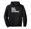 Faith Family Luis Ramirez Prospect Hoodie - Novelty Apparel Unisex - T-Shirt, Sweatshirt, Hoodie