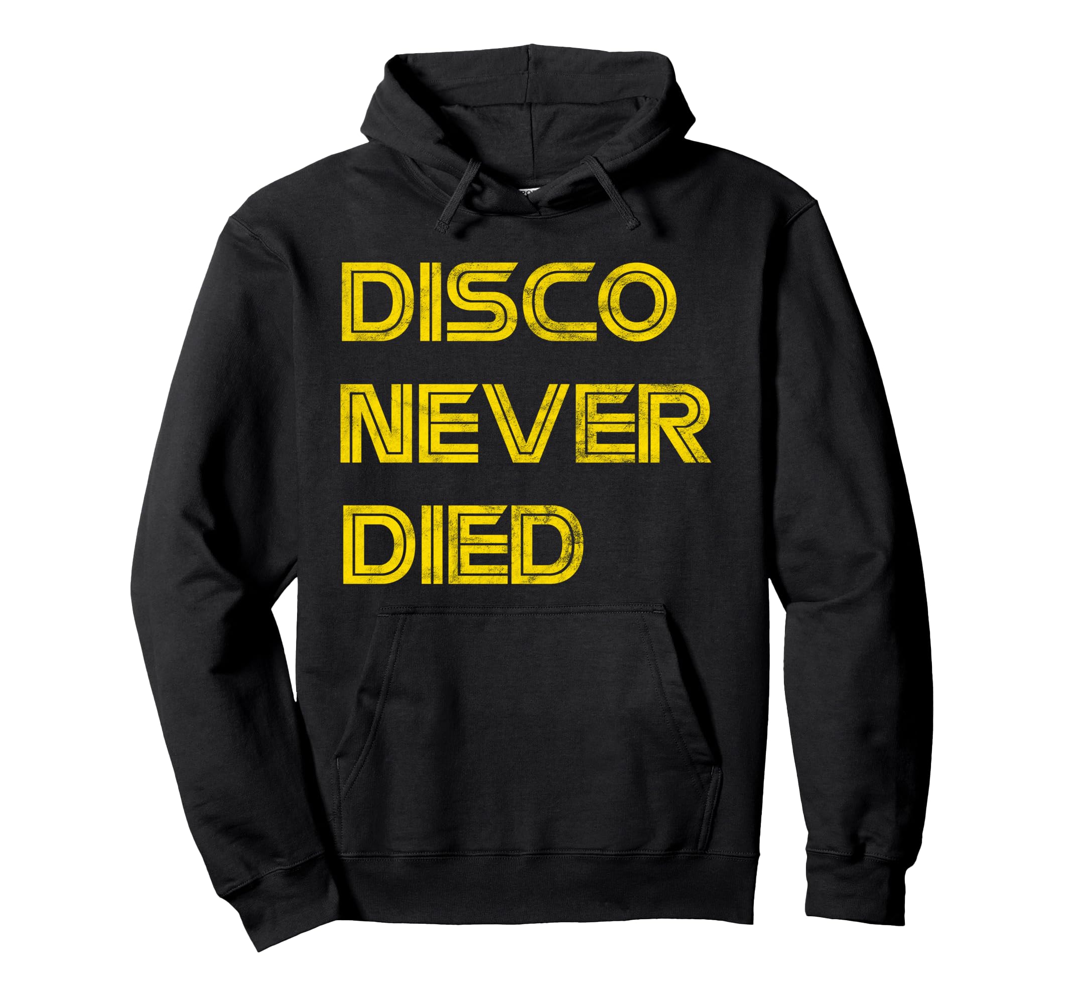 Disco Never Died 70S Funky Hippie Gift Hoodie - Novelty Apparel Unisex - T-Shirt, Sweatshirt, Hoodie