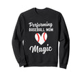 Baseball Mom Life Performing Sweatshirt - Unique Graphic for Adults - T-Shirt, Sweatshirt, Hoodie