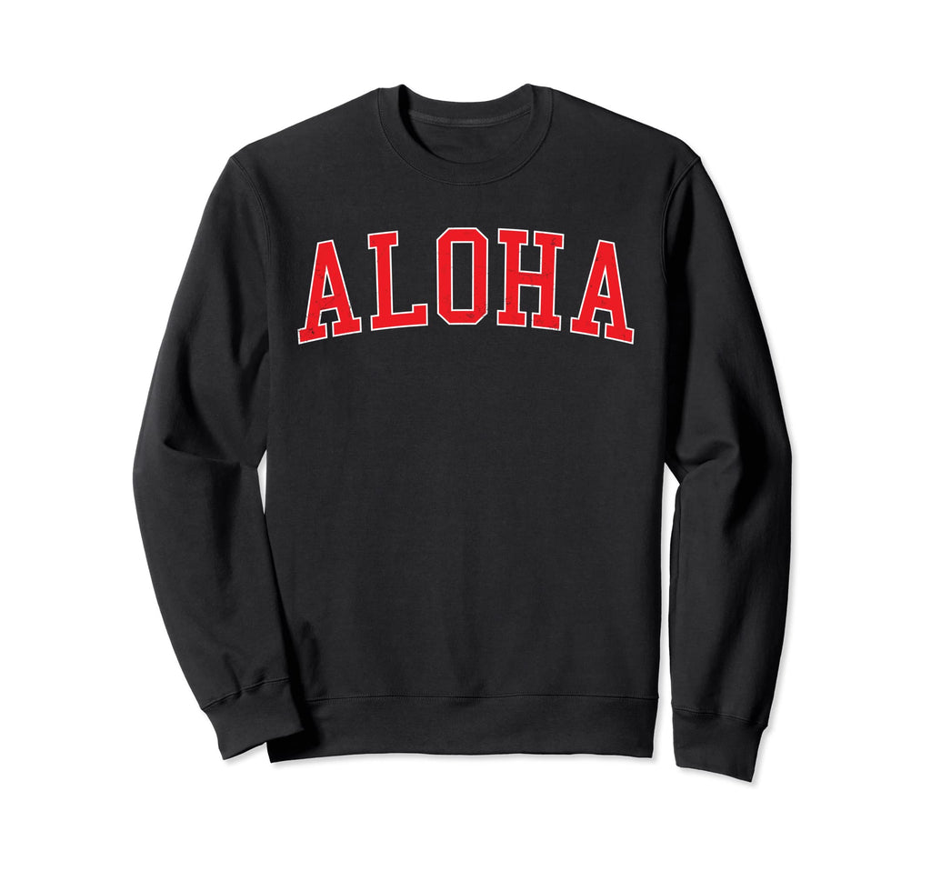 Aloha Or Varsity Red Text Sweatshirt - Graphic Print Men Women - T-Shirt, Sweatshirt, Hoodie