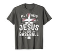 I Need Is Jesus And Baseball Christian T-Shirt - Trendy Graphic Unisex - T-Shirt, Sweatshirt, Hoodie
