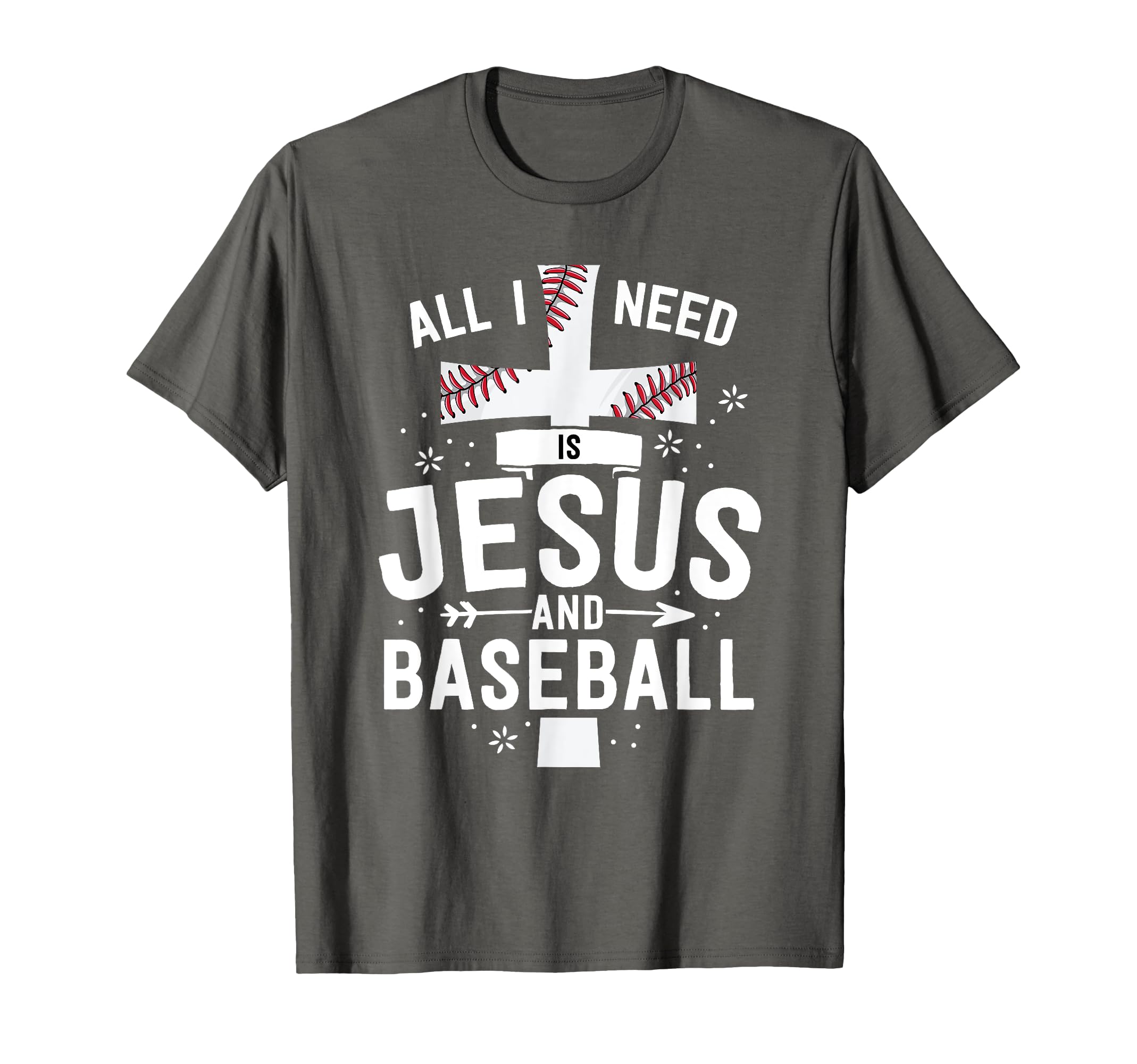 I Need Is Jesus And Baseball Christian T-Shirt - Trendy Graphic Unisex - T-Shirt, Sweatshirt, Hoodie