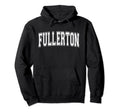 Fullerton Ca California Usa Sports Varsity Hoodie - Novelty Apparel Unisex - T-Shirt, Sweatshirt, Hoodie