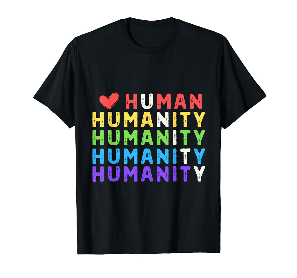 Human Humanity Unity Kindness Peace T-Shirt - Novelty Apparel for Adults - T-Shirt, Sweatshirt, Hoodie