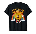 Dont Be Asshole Funny Sunflower T-Shirt - Fun Novelty Design Men Women - T-Shirt, Sweatshirt, Hoodie