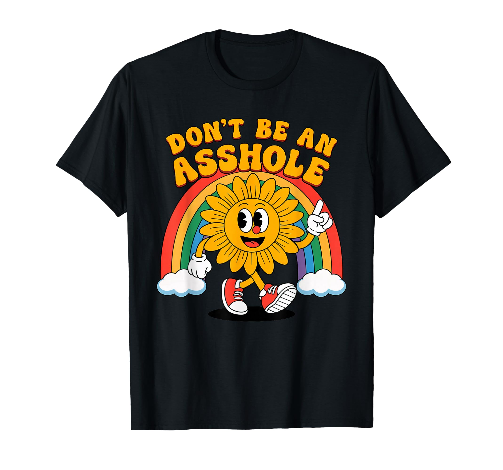 Dont Be Asshole Funny Sunflower T-Shirt - Fun Novelty Design Men Women - T-Shirt, Sweatshirt, Hoodie