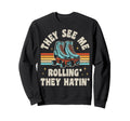 Roller Skating They See Me Rollin Sweatshirt - Trendy Graphic for Adults - T-Shirt, Sweatshirt, Hoodie