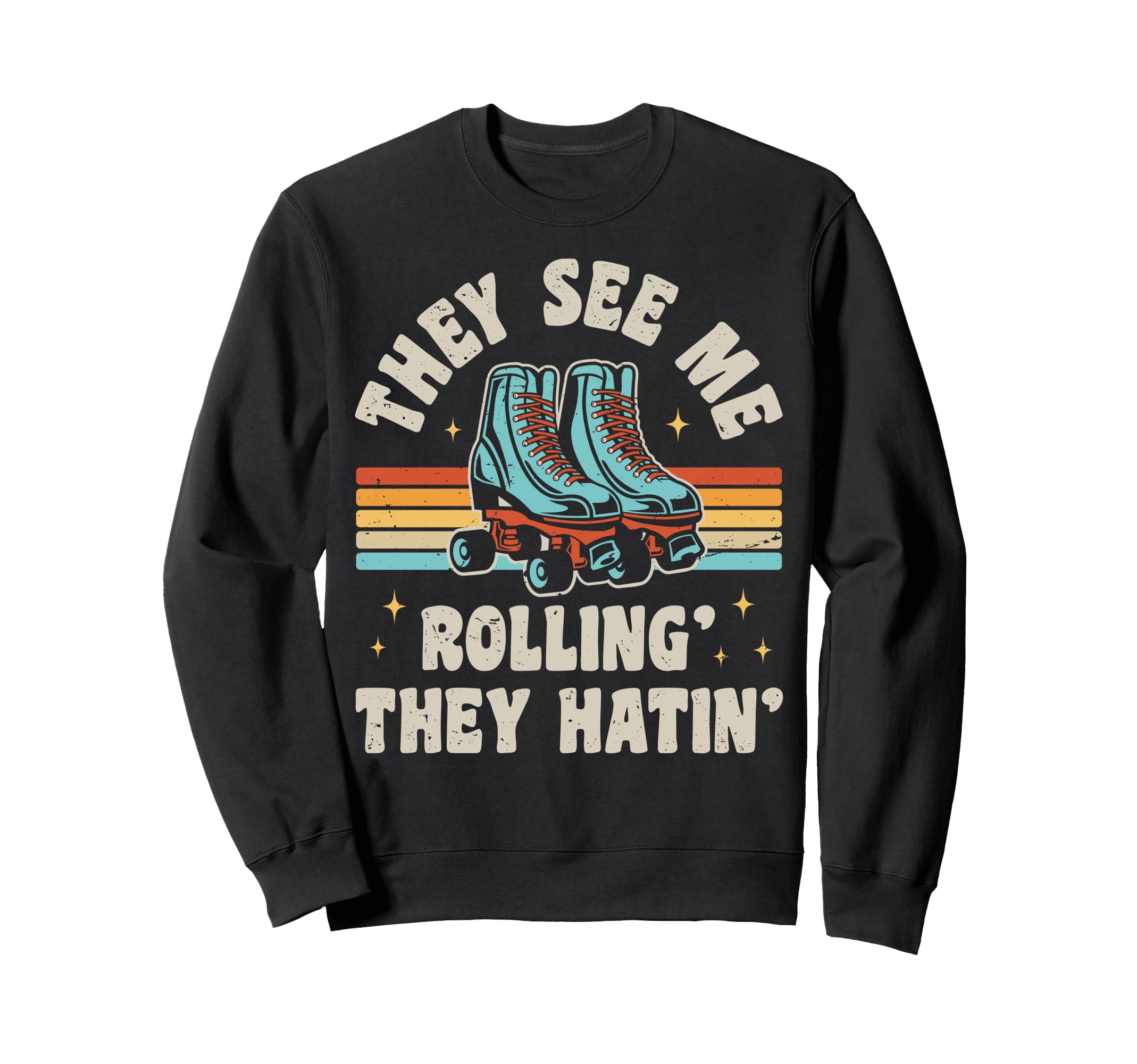 Roller Skating They See Me Rollin Sweatshirt - Trendy Graphic for Adults - T-Shirt, Sweatshirt, Hoodie