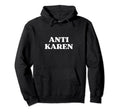 Anti Karen Y2K Aesthetic Hoodie - Minimalist Print for Adults - T-Shirt, Sweatshirt, Hoodie