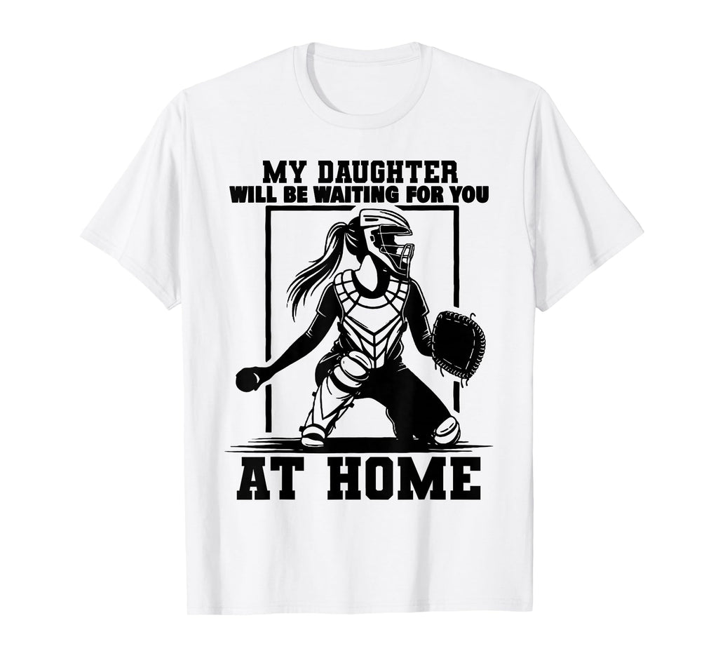 My Daughter Will Be Waiting You Home T-Shirt - Trendy Graphic Men Women - T-Shirt, Sweatshirt, Hoodie
