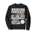 Weekend Forecast My Son Has Baseball Sweatshirt - Unique Graphic Men Women - T-Shirt, Sweatshirt, Hoodie