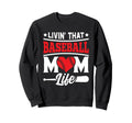 Funny Baseball Sport Mom Baseball Sweatshirt - Unique Graphic for Adults - T-Shirt, Sweatshirt, Hoodie