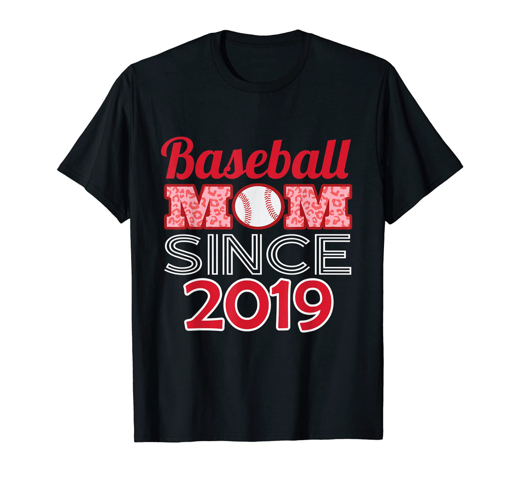 Baseball Mom Since 2019 T-Shirt - Fun Novelty Design Unisex - T-Shirt, Sweatshirt, Hoodie