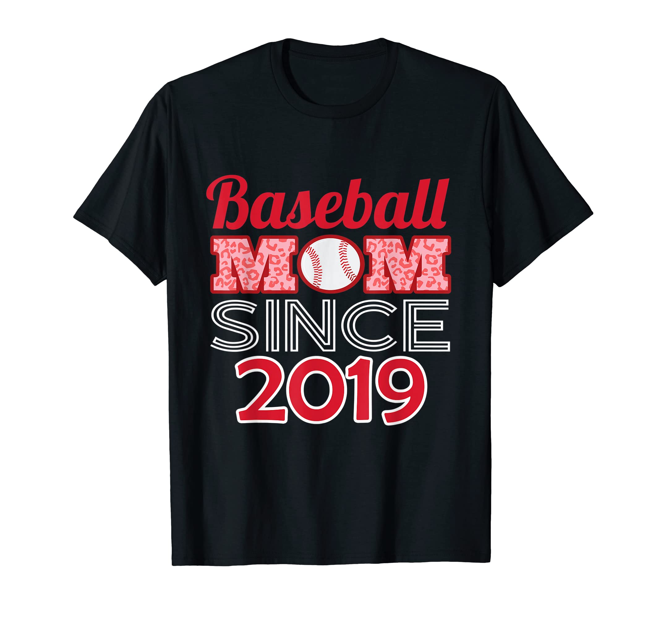 Baseball Mom Since 2019 T-Shirt - Fun Novelty Design Unisex - T-Shirt, Sweatshirt, Hoodie