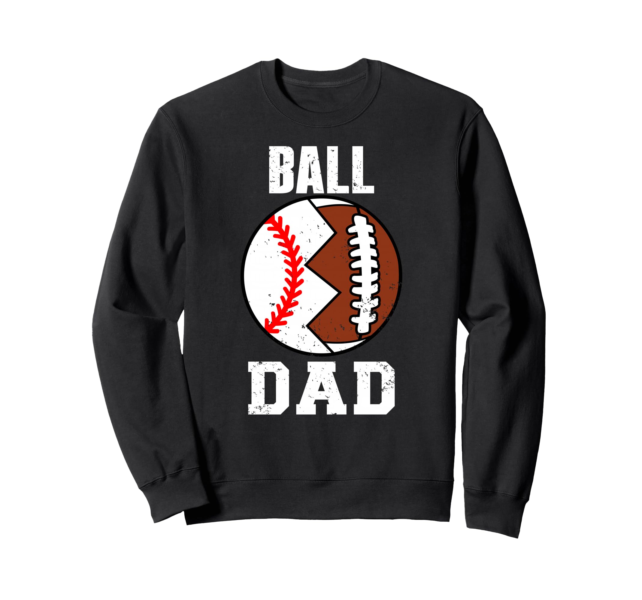 Ball Dad Funny Football Baseball Sweatshirt - Novelty Apparel for Adults - T-Shirt, Sweatshirt, Hoodie