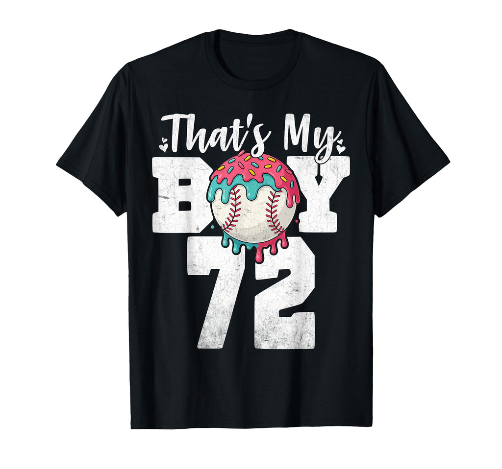 Thats My Baseball 72 Number Mom Dad 72 T-Shirt - Trendy Graphic Unisex - T-Shirt, Sweatshirt, Hoodie