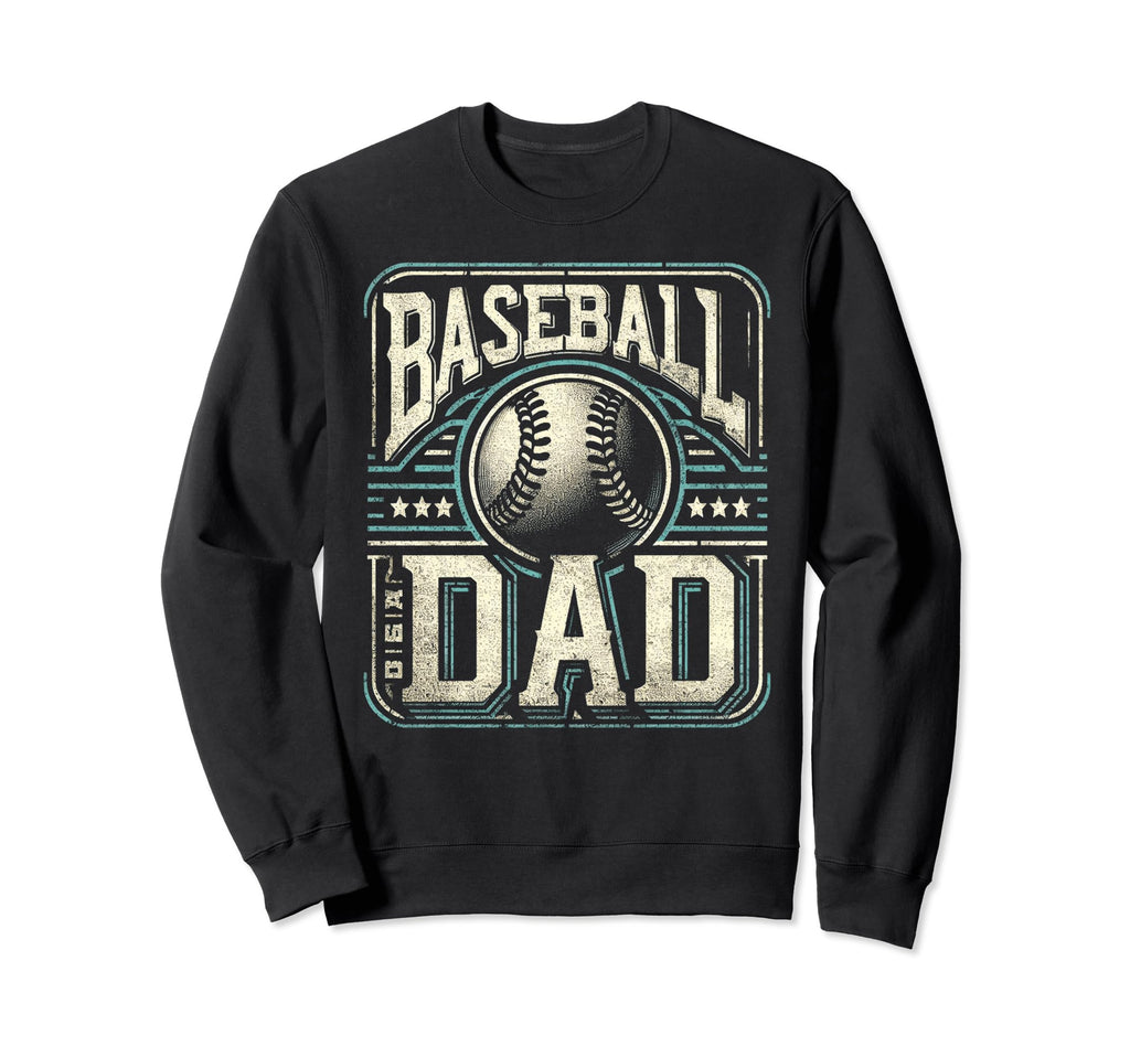 Baseball Dad Fathers Day Sweatshirt - Trendy Graphic Unisex - T-Shirt, Sweatshirt, Hoodie