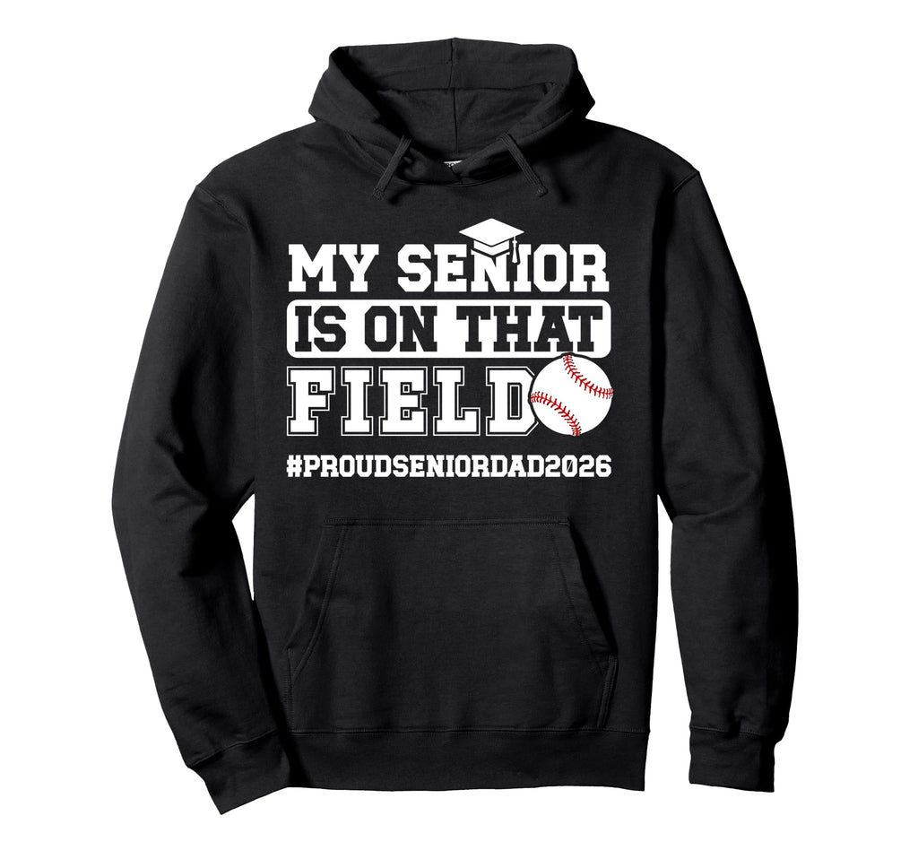 Proud Baseball Senior Dad 2026 Hoodie - Casual Everyday Wear for Adults - T-Shirt, Sweatshirt, Hoodie