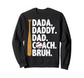 Dada Daddy Dad Coach Bruh Baseball Sweatshirt - Trendy Graphic Men Women - T-Shirt, Sweatshirt, Hoodie