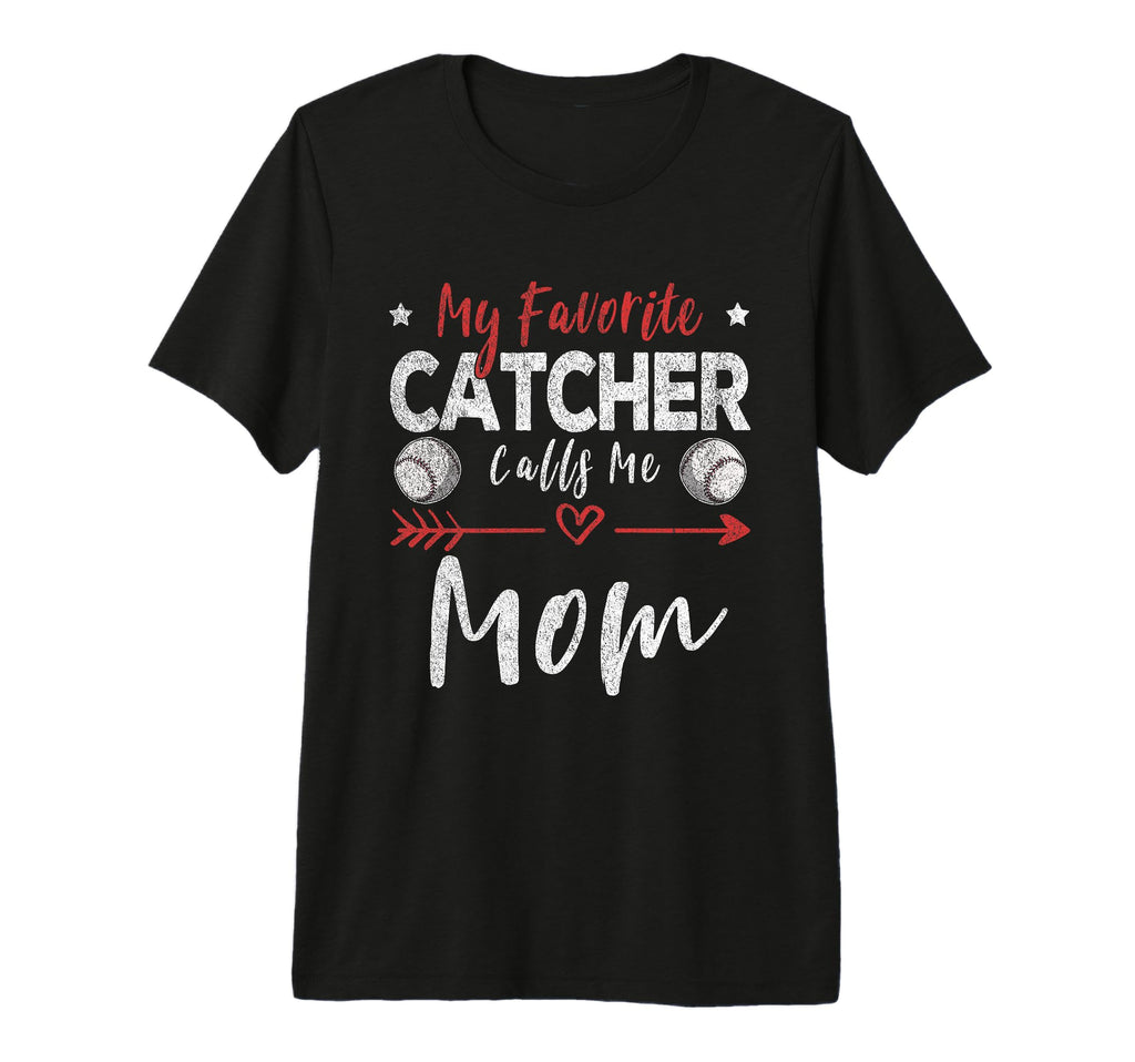 My Favorite Catcher Calls Me Mom T-Shirt - Novelty Apparel for Adults - T-Shirt, Sweatshirt, Hoodie