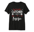 My Favorite Catcher Calls Me Mom T-Shirt - Novelty Apparel for Adults - T-Shirt, Sweatshirt, Hoodie