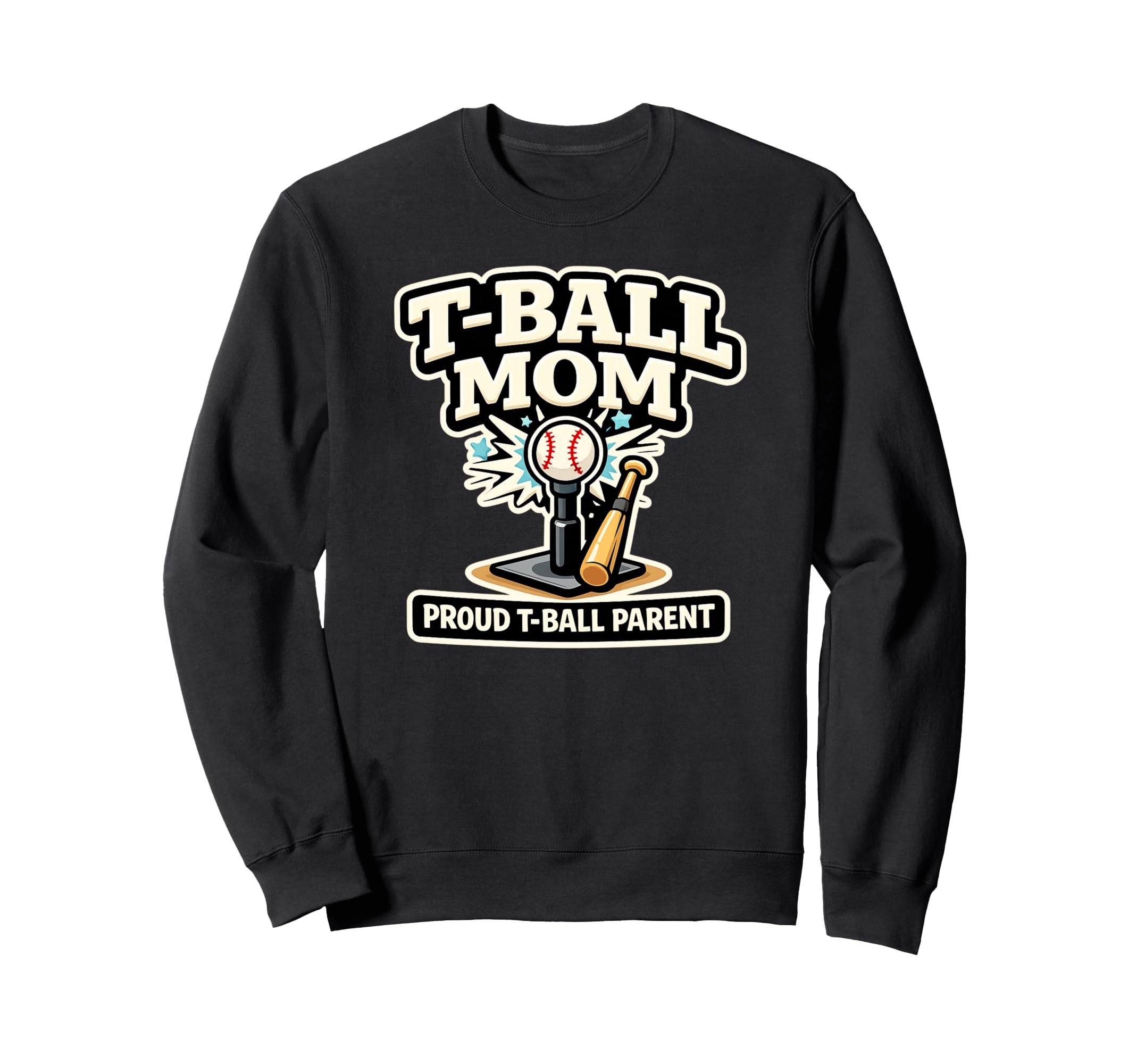 T Ball Mom Proud Baseball Parent Ball Sweatshirt - Novelty Apparel Unisex - T-Shirt, Sweatshirt, Hoodie