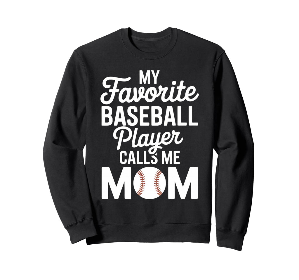 My Favorite Baseball Player Calls Sweatshirt - Aesthetic Graphic Men Women - T-Shirt, Sweatshirt, Hoodie