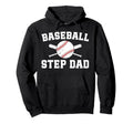 Baseball Step Dad Baseball Player Hoodie - Casual Everyday Wear Men Women - T-Shirt, Sweatshirt, Hoodie