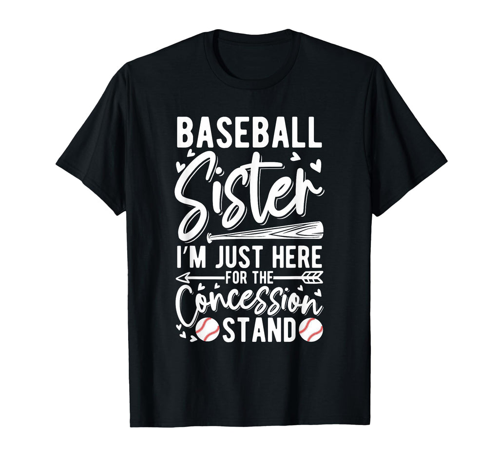 Baseball Sister Im Just Here T-Shirt - Casual Everyday Wear for Adults - T-Shirt, Sweatshirt, Hoodie