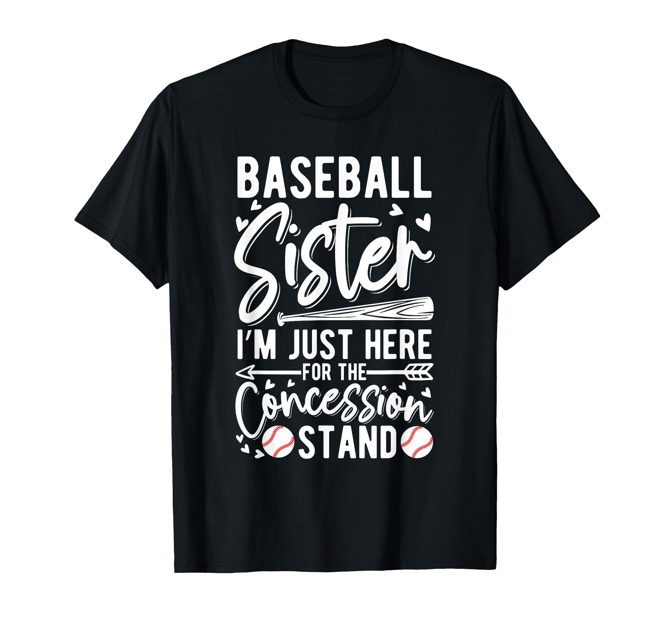 Baseball Sister Im Just Here T-Shirt - Casual Everyday Wear for Adults - T-Shirt, Sweatshirt, Hoodie