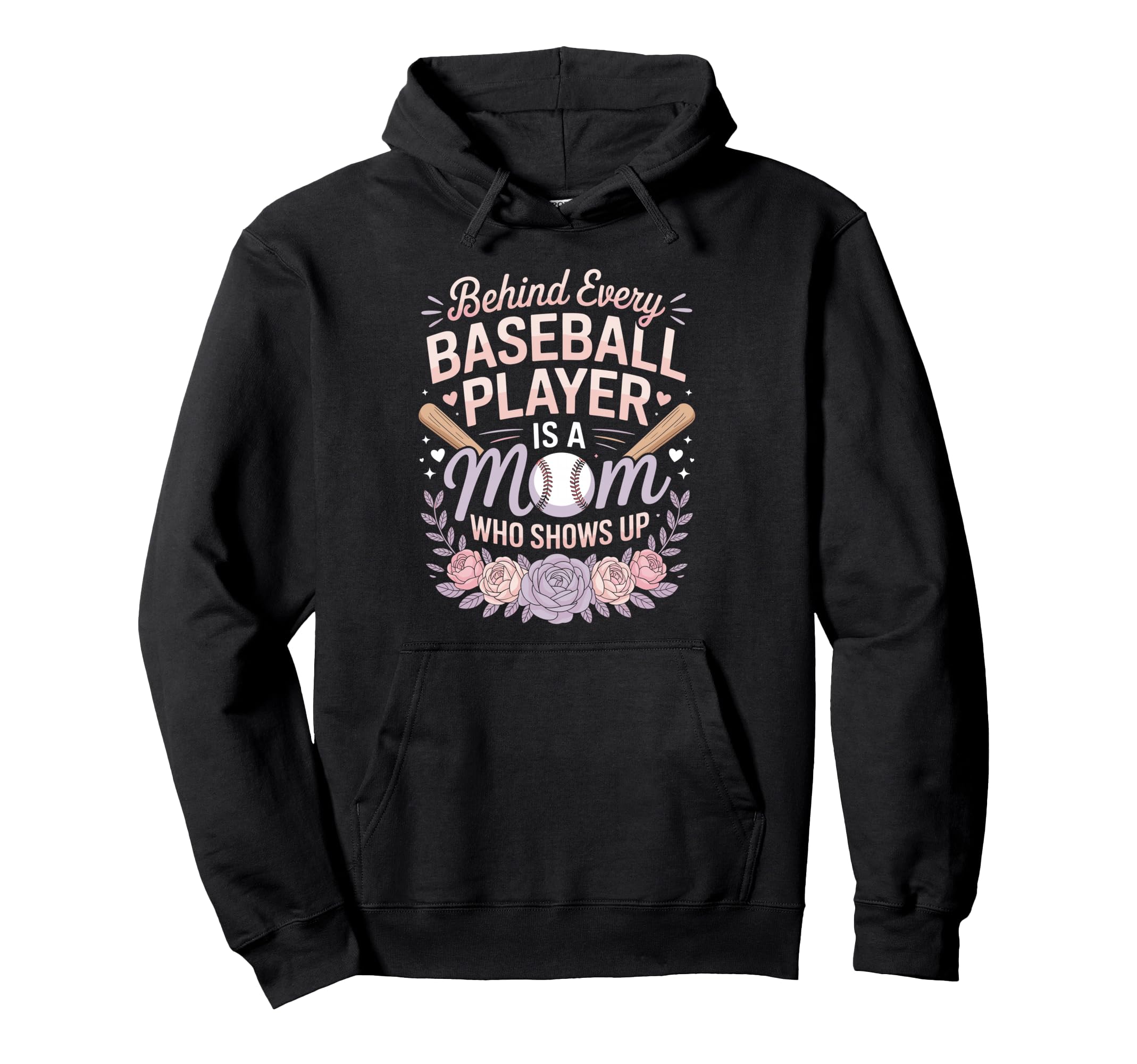 Behind Every Baseball Player Is Mom Who Hoodie - Unique Graphic for Adults - T-Shirt, Sweatshirt, Hoodie