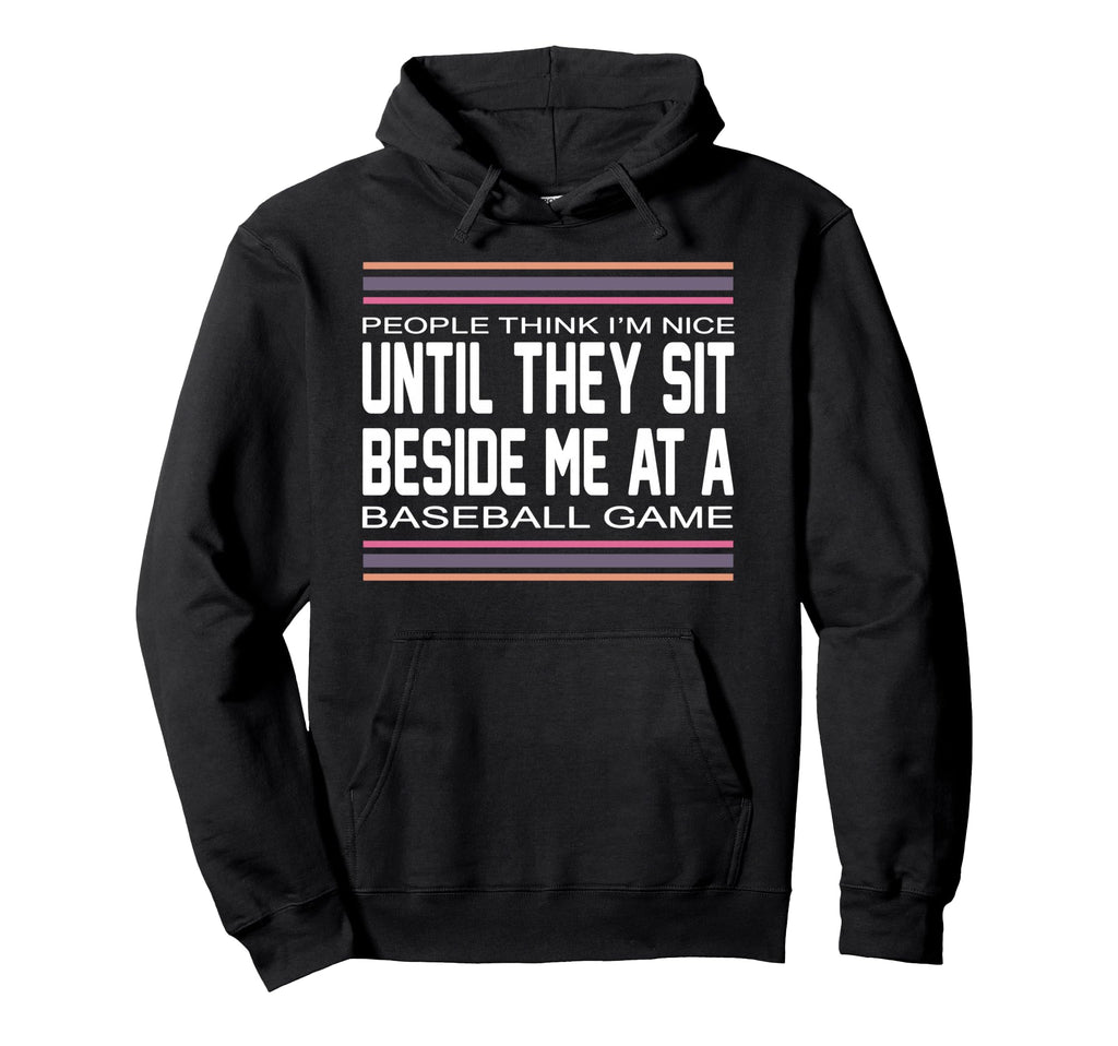 People Think Im Nice Until They Sit Hoodie - Novelty Apparel for Adults - T-Shirt, Sweatshirt, Hoodie