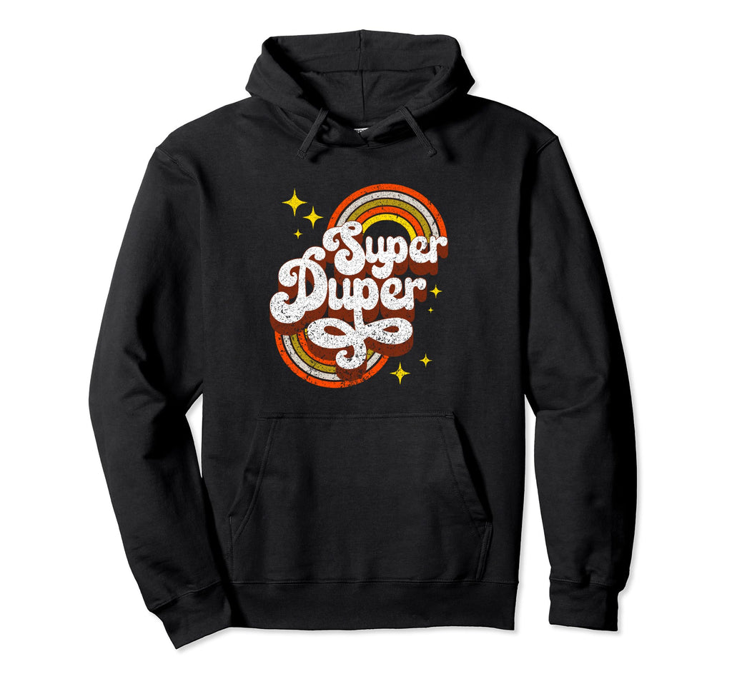 Super Duper 70S Distressed Typography Hoodie - Fun Novelty Design Men Women - T-Shirt, Sweatshirt, Hoodie