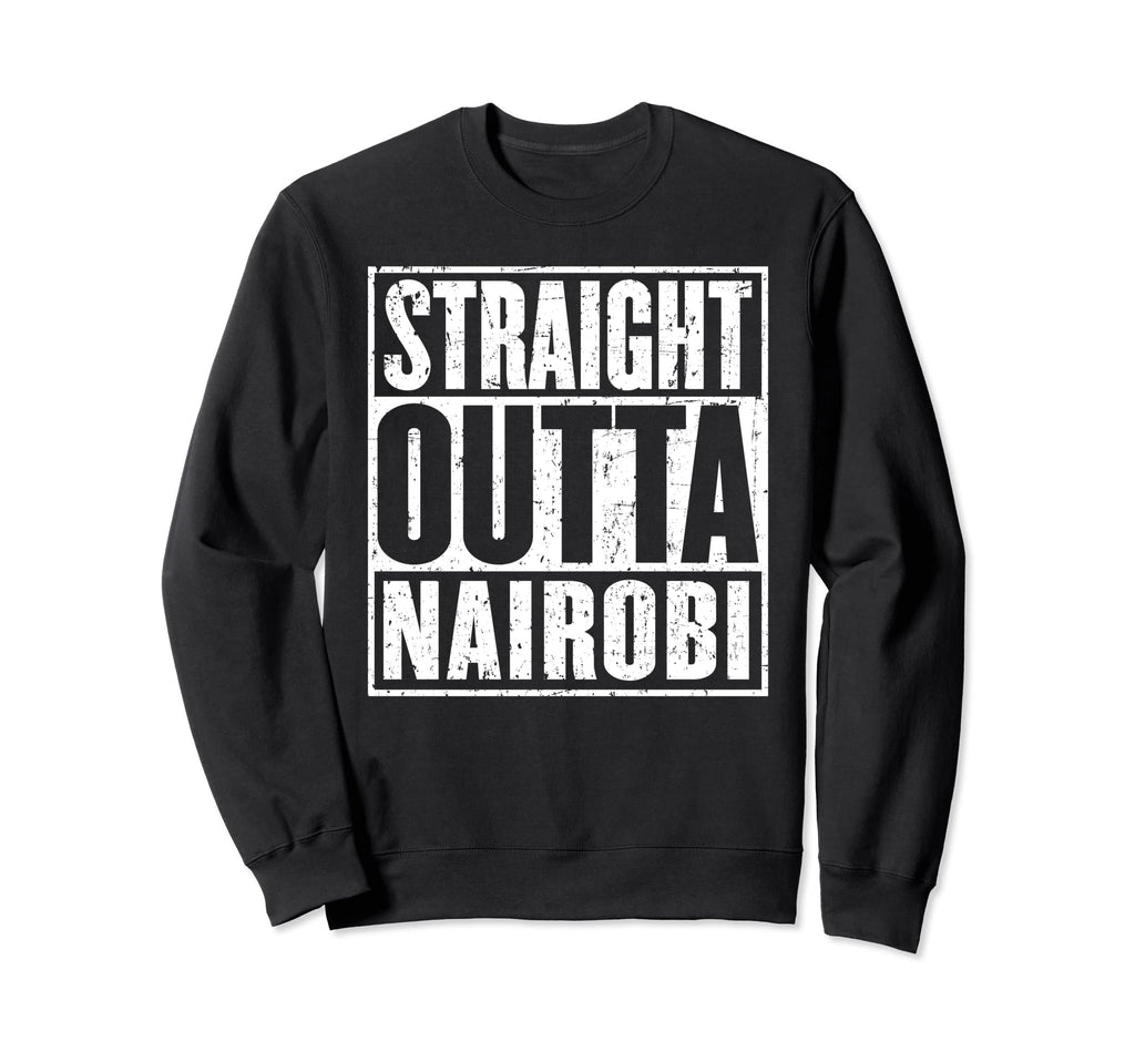 Straight Outta Nairobi Sweatshirt - Casual Everyday Wear for Adults - T-Shirt, Sweatshirt, Hoodie