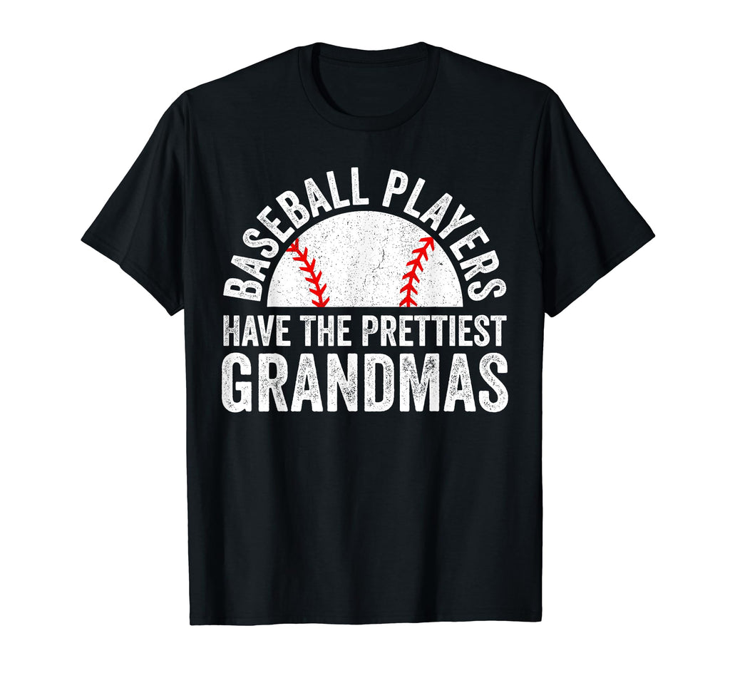 Baseball Players Have Prettiest Grandmas T-Shirt - Trendy Graphic Men Women - T-Shirt, Sweatshirt, Hoodie