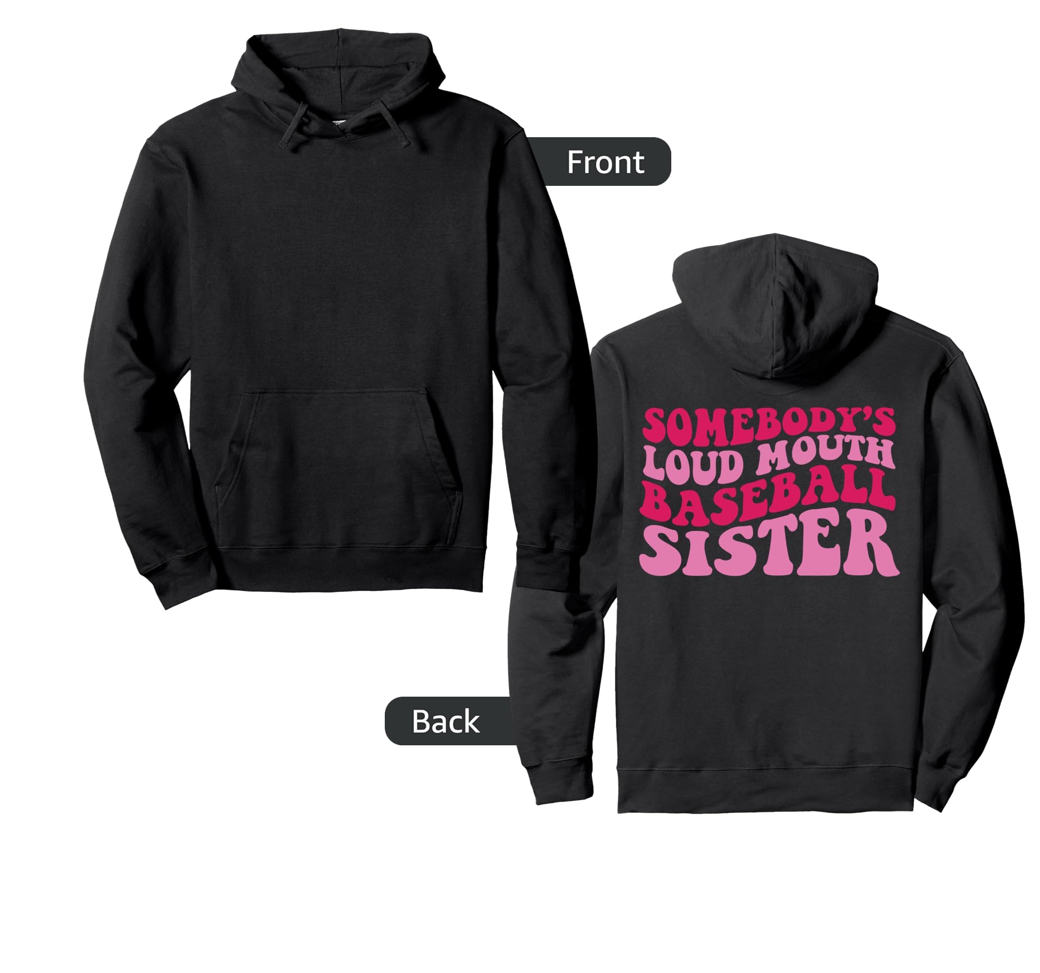 Somebodys Loud Mouth Baseball Sister Hoodie - Graphic Print Men Women - T-Shirt, Sweatshirt, Hoodie