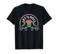Lets Roll Funny Roller Skate T-Shirt - Minimalist Print Unisex - T-Shirt, Sweatshirt, Hoodie