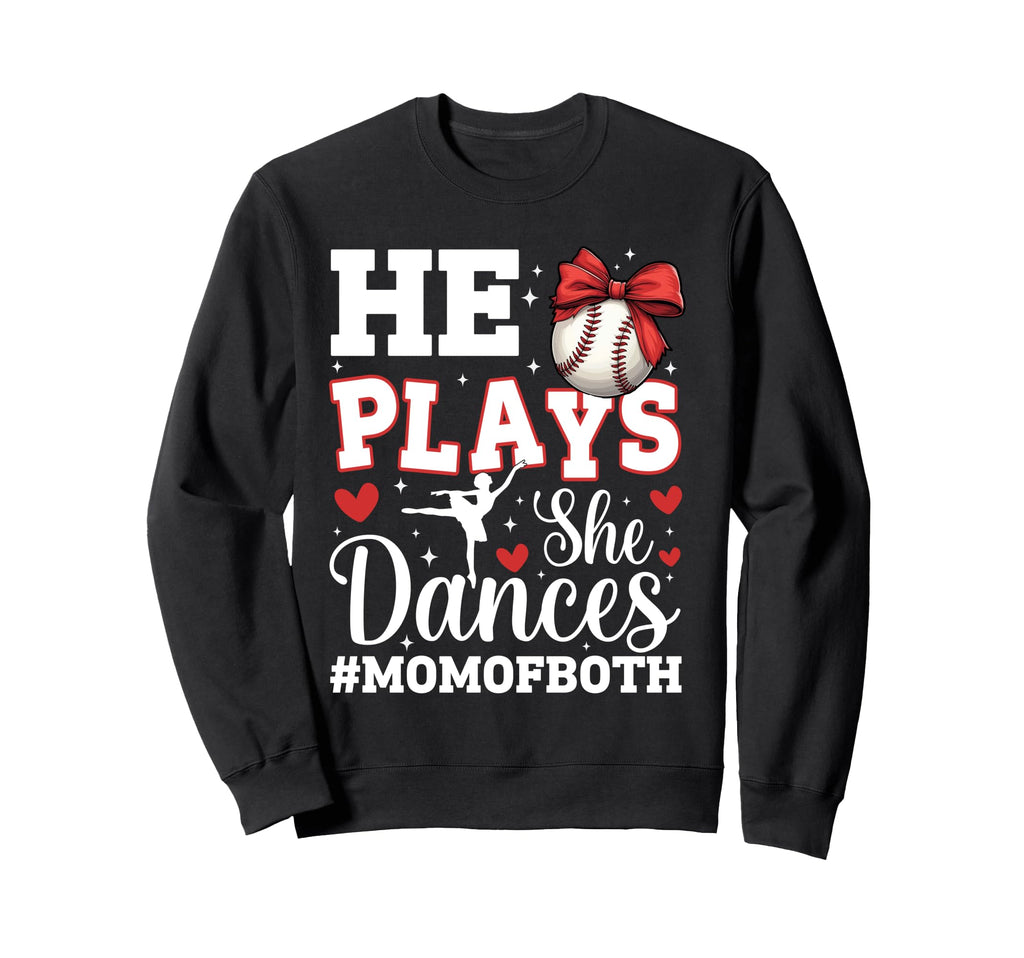 He Plays She Dances Baseball Sweatshirt - Casual Everyday Wear for Adults - T-Shirt, Sweatshirt, Hoodie