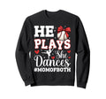 He Plays She Dances Baseball Sweatshirt - Casual Everyday Wear for Adults - T-Shirt, Sweatshirt, Hoodie