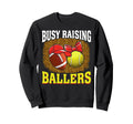 Busy Raising Ballers Football Tennis Sweatshirt - Unique Graphic Unisex - T-Shirt, Sweatshirt, Hoodie
