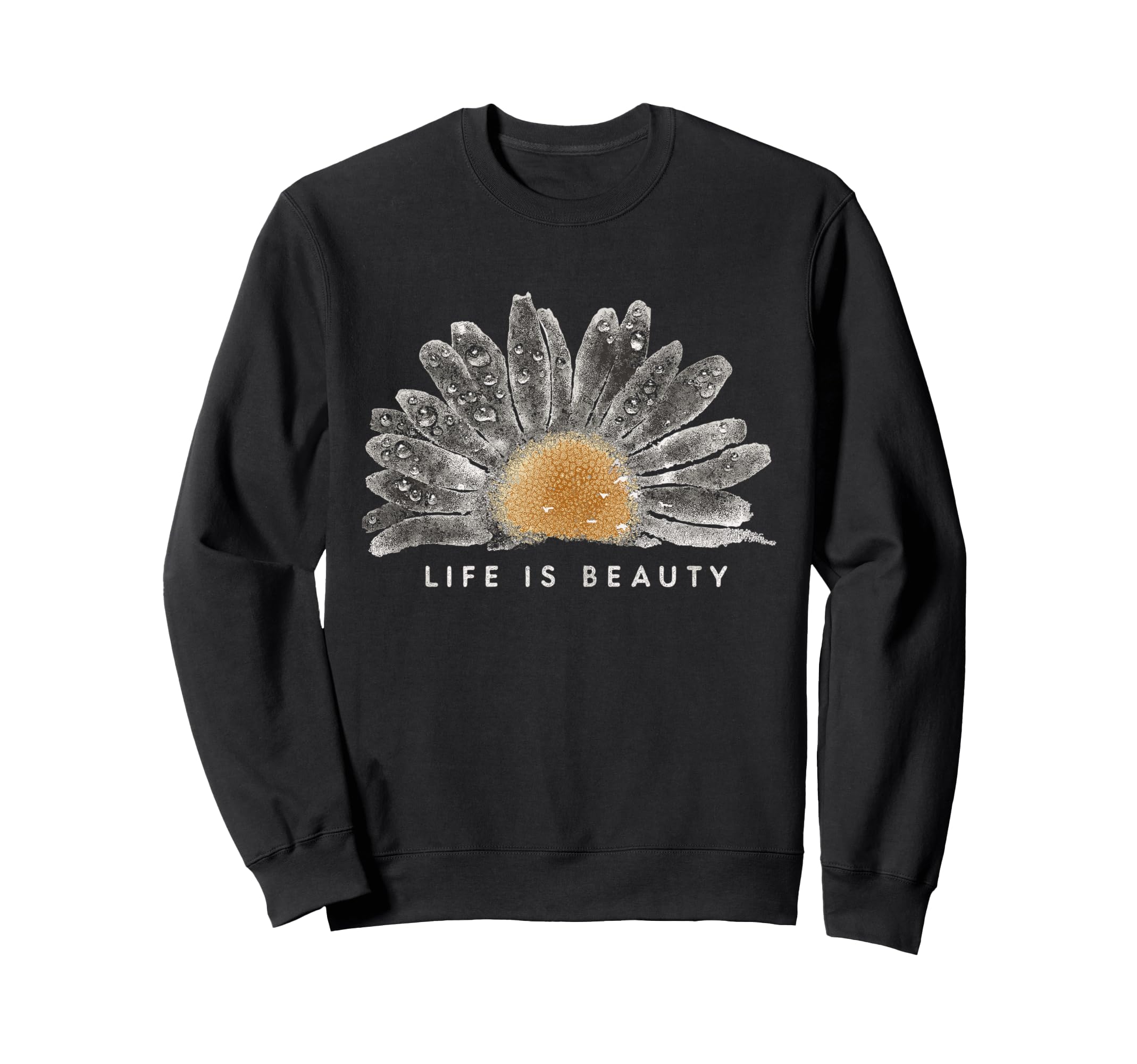 Life Is Beauty Daisy Boho Floral Sweatshirt - Minimalist Print Men Women - T-Shirt, Sweatshirt, Hoodie