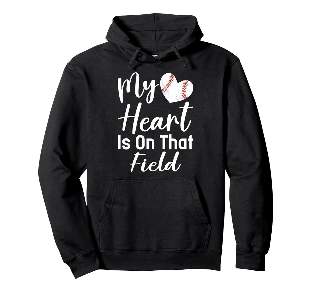 My Heart Is That Field Baseball Mom Hoodie - Trendy Graphic Men Women - T-Shirt, Sweatshirt, Hoodie