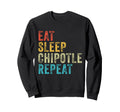 Eat Sleep Chipotle Repeat Sweatshirt - Casual Everyday Wear for Adults - T-Shirt, Sweatshirt, Hoodie