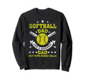 Softball Dad Like Baseball Dad Sweatshirt - Casual Everyday Wear Men Women - T-Shirt, Sweatshirt, Hoodie