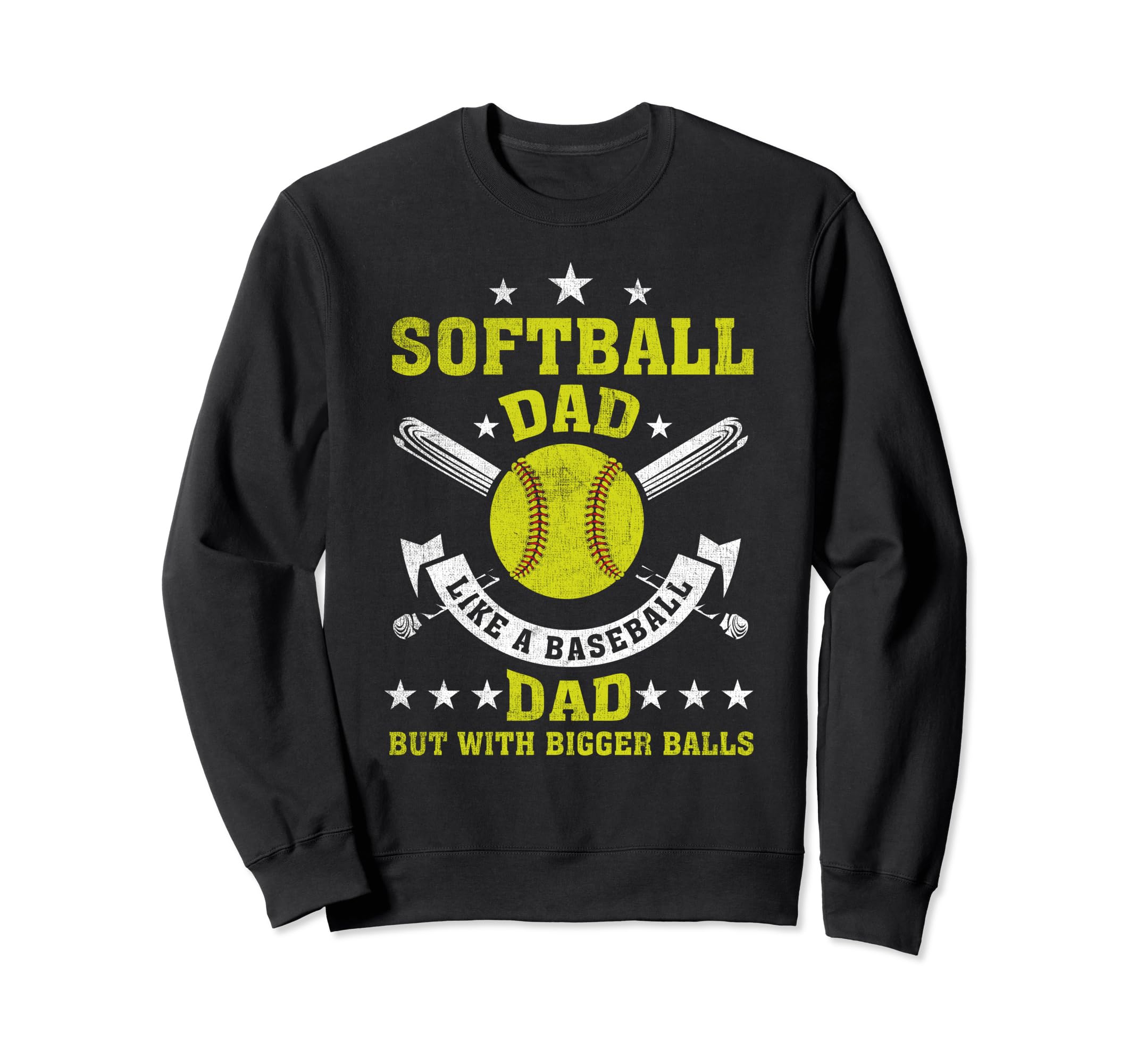 Softball Dad Like Baseball Dad Sweatshirt - Casual Everyday Wear Men Women - T-Shirt, Sweatshirt, Hoodie