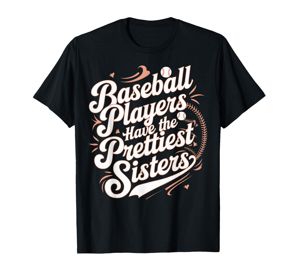 Baseball Players Prettiest T-Shirt - Casual Everyday Wear for Adults - T-Shirt, Sweatshirt, Hoodie