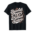 Baseball Players Prettiest T-Shirt - Casual Everyday Wear for Adults - T-Shirt, Sweatshirt, Hoodie