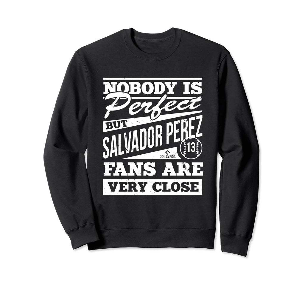 Nobody Is Salvador Perez Mlbpa Sweatshirt - Minimalist Print Unisex - T-Shirt, Sweatshirt, Hoodie